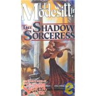 The Shadow Sorceress The Fourth Book of the Spellsong Cycle