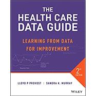 The Health Care Data Guide Learning from Data for Improvement