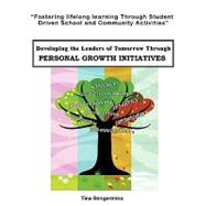 Developing the Leaders of Tomorrow Through Personal Growth Initiatives: Fostering Lifelong Learning Through Student Driven School and Community Activities