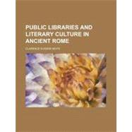 Public Libraries and Literary Culture in Ancient Rome