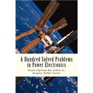 A Hundred Solved Problems in Power Electronics