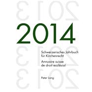 Schweizerisches Jahrbuch Fuer Kirchenrecht 2014 / Annuaire Suisse De Droit Ecclésial 2014