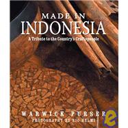Made in Indonesia : A Tribute to the Country's Craftspeople