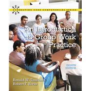 Introduction to Group Work Practice, An, with Enhanced Pearson eText -- Access Card Package