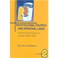 Postcolonial Politics and Personal Laws Colonial Legal Legacies and the Indian State