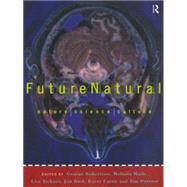 Futurenatural: Nature, Science, Culture