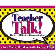 Teacher Talk!: The Art Of Effective Communication