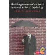 The Disappearance of the Social in American Social Psychology