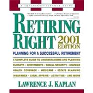 Retiring Right: Planning for a Successful Retirement/2001 Edition