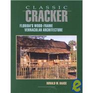Classic Cracker Florida's Wood-Frame Vernacular Architecture