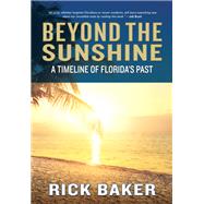 Beyond the Sunshine A Timeline of Florida's Past