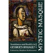 Mystic Masque : Semblance and Reality in Georges Rouault, 1871-1958