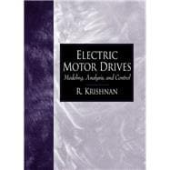 Electric Motor Drives Modeling, Analysis, and Control