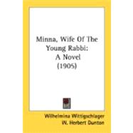 Minna, Wife of the Young Rabbi : A Novel (1905)