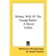 Minna, Wife of the Young Rabbi : A Novel (1905)