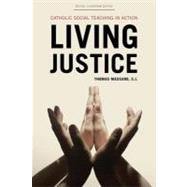 Living Justice : Catholic Social Teaching in Action