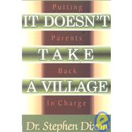 It Doesn't Take a Village : Putting Parents Back in Charge