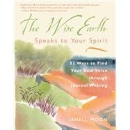 The Wise Earth Speaks to Your Spirit