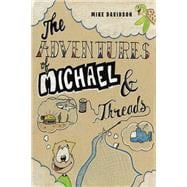 The Adventures of Michael & Threads
