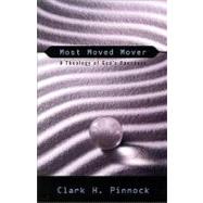Most Moved Mover : A Theology of God's Openness