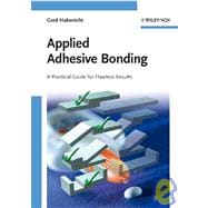 Applied Adhesive Bonding A Practical Guide for Flawless Results