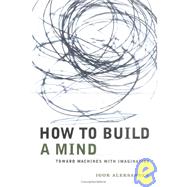 How to Build a Mind : Toward Machines with Imagination