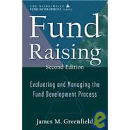 Fund Raising Evaluating and Managing the Fund Development Process (AFP / Wiley Fund Development Series)