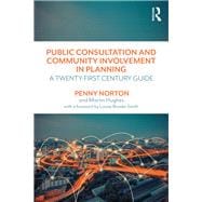 Public Consultation and Community Involvement in Planning: A twenty-first century guide