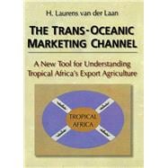 The Trans-Oceanic Marketing Channel: A New Tool for Understanding Tropical Africa's Export Agriculture