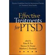 Effective Treatments for PTSD Practice Guidelines from the International Society for Traumatic Stress Studies