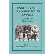 England and Her Neighbours, 1066-1453 Essays in Honour of Pierre Chaplais