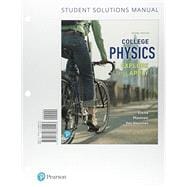 Students Solutions Manual a la Carte for College Physics Explore and Apply