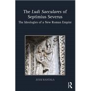 The Ludi Saeculares of Septimius Severus: The Ideologies of a New Roman Empire
