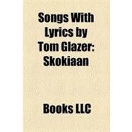 Songs with Lyrics by Tom Glazer : Skokiaan, Melody of Love, on Top of Spaghetti