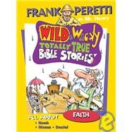 Mr. Henry's Wild & Wacky Bible Stories #2: All About Faith