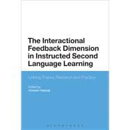 The Interactional Feedback Dimension in Instructed Second Language Learning Linking Theory, Research, and Practice