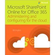 Microsoft SharePoint Online for Office 365 Administering and configuring for the cloud