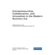 Entrepreneurship, Collaboration, and Innovation in the Modern Business Era