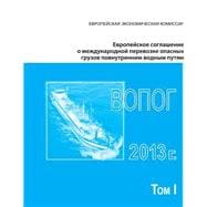 European Agreement Concerning the International Carriage of Dangerous Goods by Inland Waterways Adn 2013