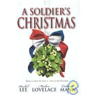 Soldier's Christmas : Includes I'll Be Home; A Bridge for Christmas; the Wingman's Angel