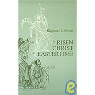 A Risen Christ in Eastertime: Essays on the Gospel Narratives of the Resurrection