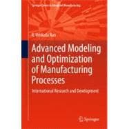 Advanced Modeling and Optimization of Manufacturing Processes