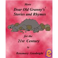 More Dear Old Granny's Stories and Rhymes for the 21st Century