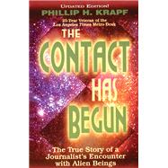 The Contact Has Begun; The True Story of a Journalist's Encounter with Alien Beings