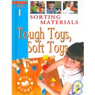 Sorting Materials : Tough Toys, Soft Toys