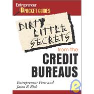 Dirty Little Secrets from the Credit Bureaus: Clean Up Your Credit Report and Boost Your Credit Score