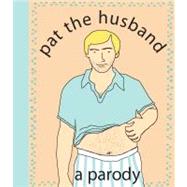 Pat the Husband : A Parody