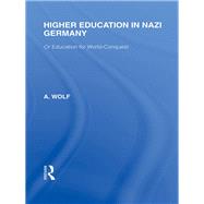 Higher Education in Nazi Germany (RLE Responding to Fascism