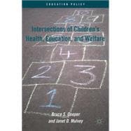 Intersections of Children's Health, Education, and Welfare