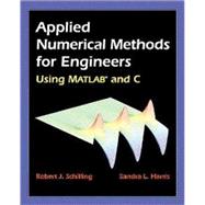 Applied Numerical Methods for Engineers Using MATLAB  and C